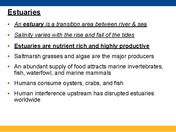Estuaries • An estuary is a transition area between river & sea • Salinity