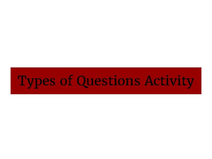 Types of Questions Activity 