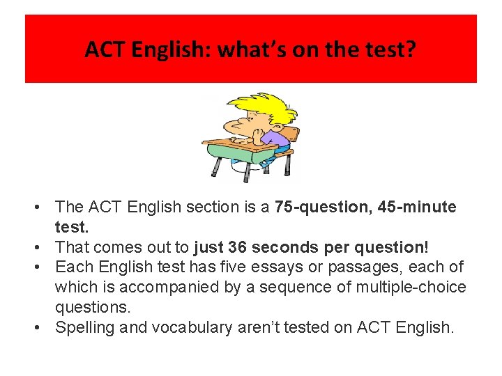 ACT English: what’s on the test? • The ACT English section is a 75