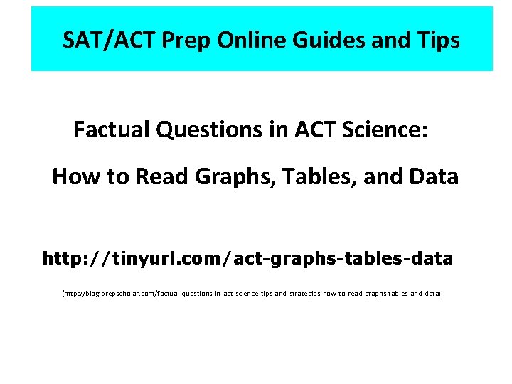 SAT/ACT Prep Online Guides and Tips Factual Questions in ACT Science: How to Read