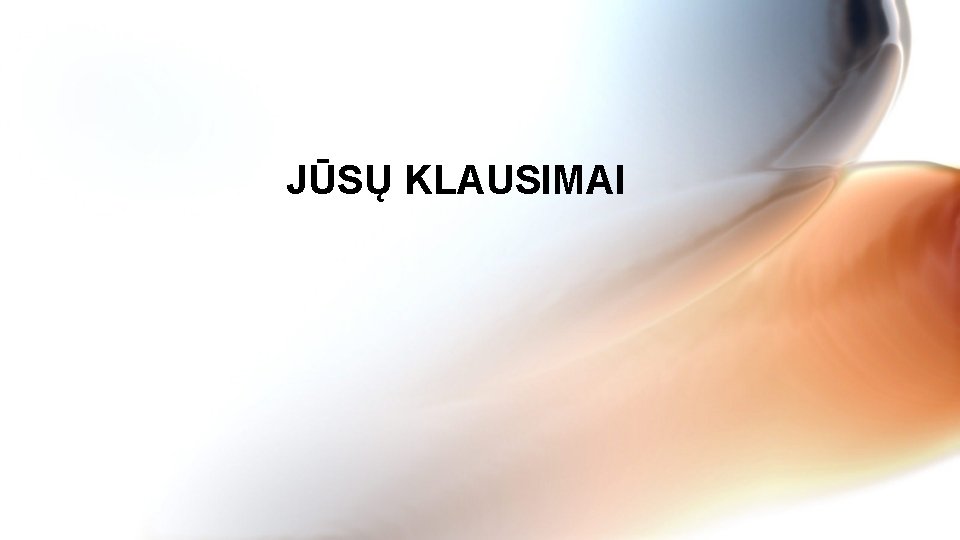 JŪSŲ KLAUSIMAI 