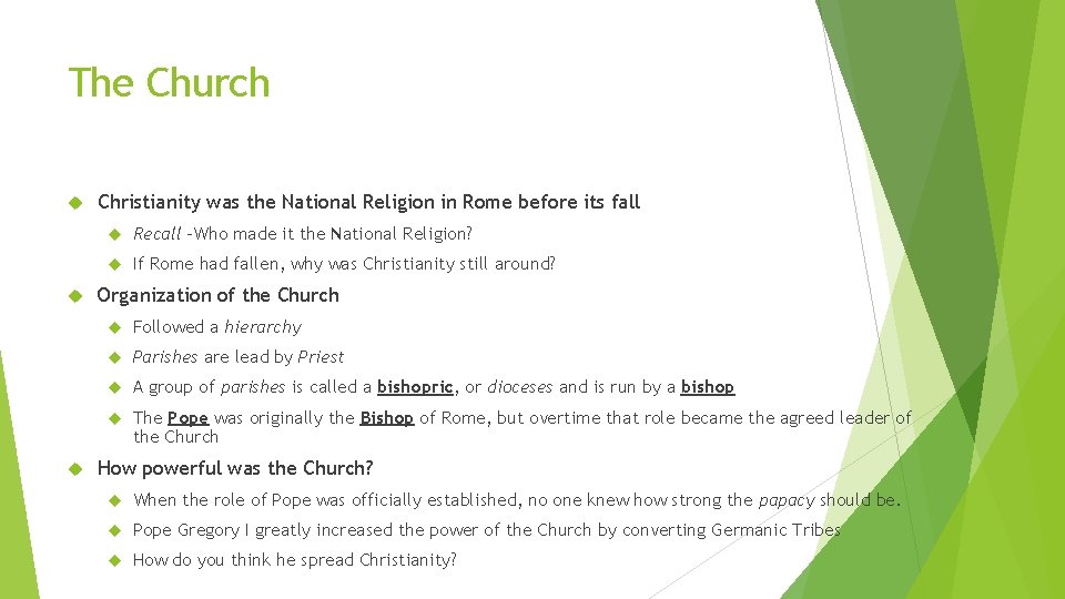 The Church Christianity was the National Religion in Rome before its fall Recall -Who
