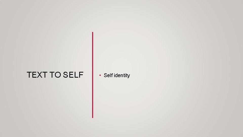 TEXT TO SELF • Self identity 