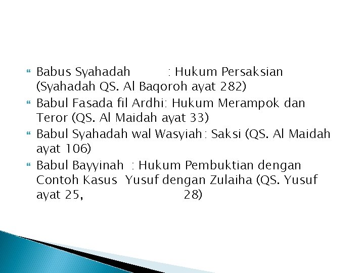  Babus Syahadah : Hukum Persaksian (Syahadah QS. Al Baqoroh ayat 282) Babul Fasada