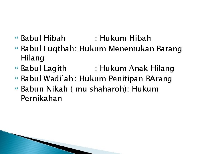  Babul Hibah : Hukum Hibah Babul Luqthah: Hukum Menemukan Barang Hilang Babul Lagith