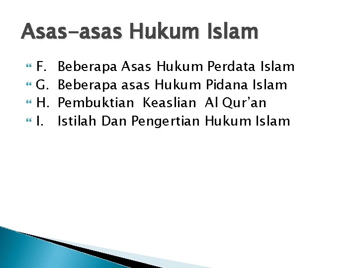 Asas-asas Hukum Islam F. G. H. I. Beberapa Asas Hukum Perdata Islam Beberapa asas