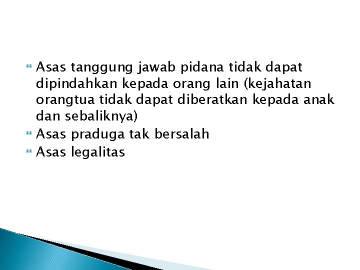  Asas tanggung jawab pidana tidak dapat dipindahkan kepada orang lain (kejahatan orangtua tidak