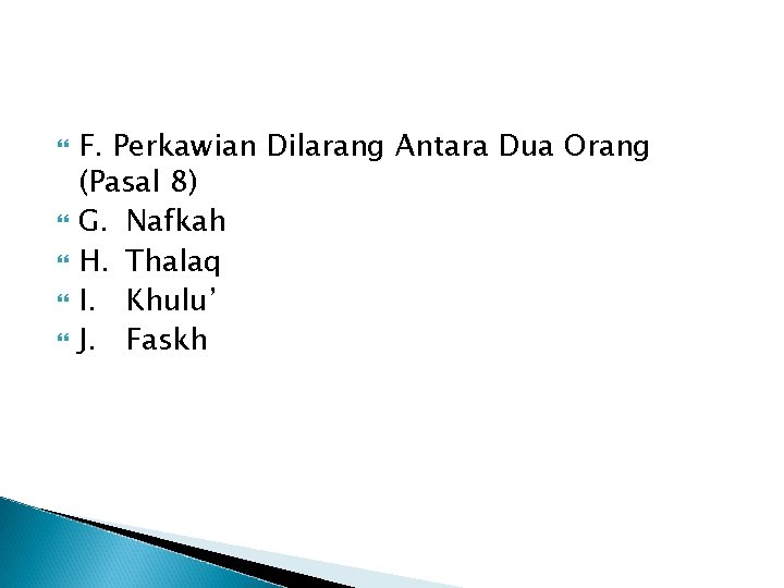  F. Perkawian Dilarang Antara Dua Orang (Pasal 8) G. Nafkah H. Thalaq I.