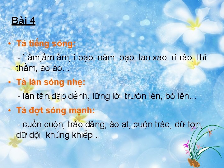 Bài 4 • Tả tiếng sóng: - ì ầm, ầm ầm, ì oạp, oàm