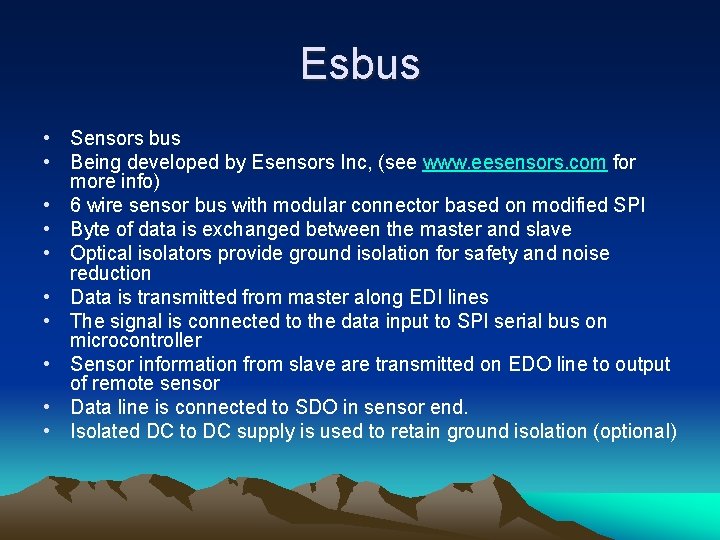 Esbus • Sensors bus • Being developed by Esensors Inc, (see www. eesensors. com