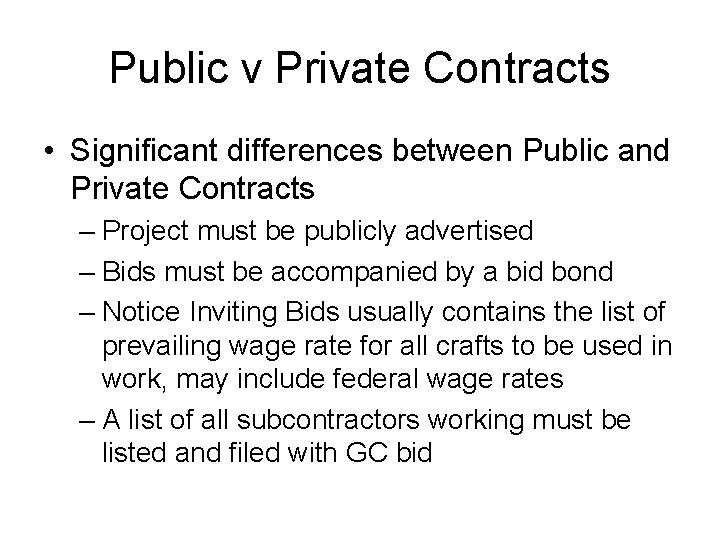 Public v Private Contracts • Significant differences between Public and Private Contracts – Project