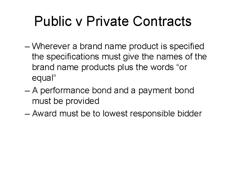 Public v Private Contracts – Wherever a brand name product is specified the specifications