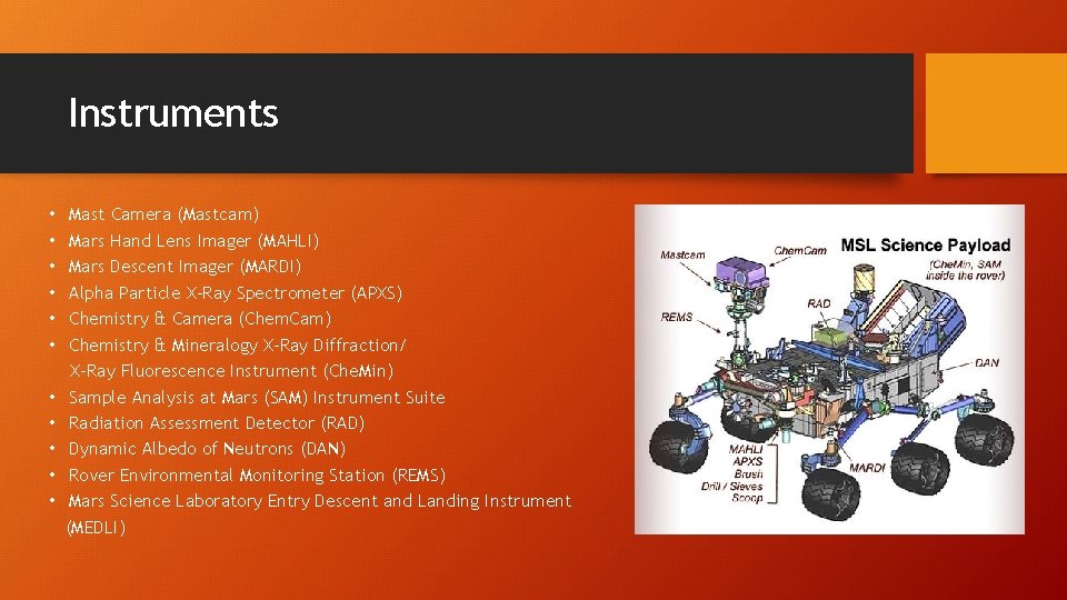 Instruments • • • Mast Camera (Mastcam) Mars Hand Lens Imager (MAHLI) Mars Descent