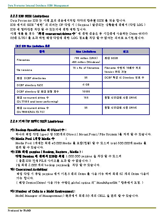 Data Protector Internal Database (IDB) Management 2. 2. 2 IDB SIZE Limitations Data Protector