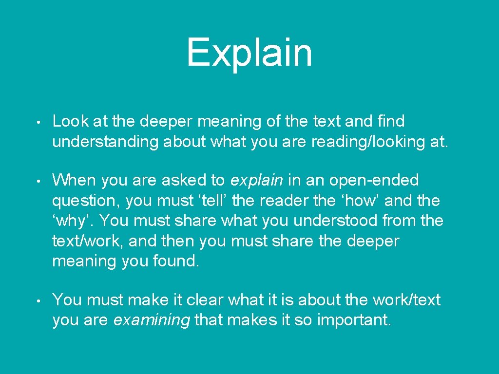 Explain • Look at the deeper meaning of the text and find understanding about