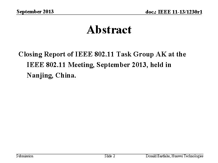 September 2013 doc. : IEEE 11 -13/1230 r 1 Abstract Closing Report of IEEE