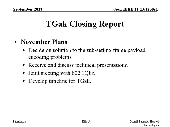 September 2013 doc. : IEEE 11 -13/1230 r 1 TGak Closing Report • November