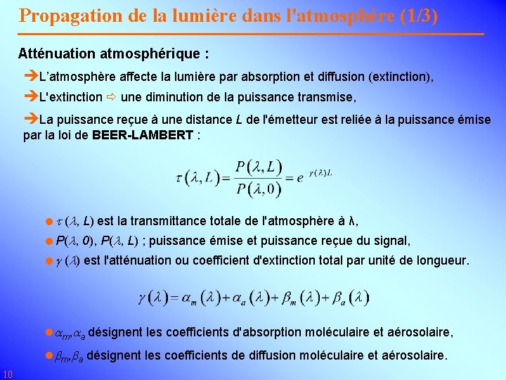 Propagation de la lumière dans l'atmosphère (1/3) Atténuation atmosphérique : èL’atmosphère affecte la lumière