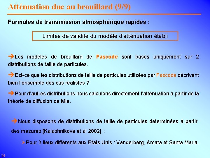 Atténuation due au brouillard (9/9) Formules de transmission atmosphérique rapides : Limites de validité