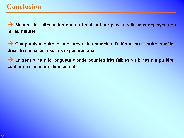 Conclusion è Mesure de l’atténuation due au brouillard sur plusieurs liaisons déployées en milieu