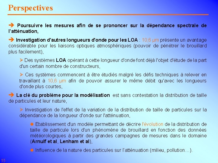 Perspectives è Poursuivre les mesures afin de se prononcer sur la dépendance spectrale de