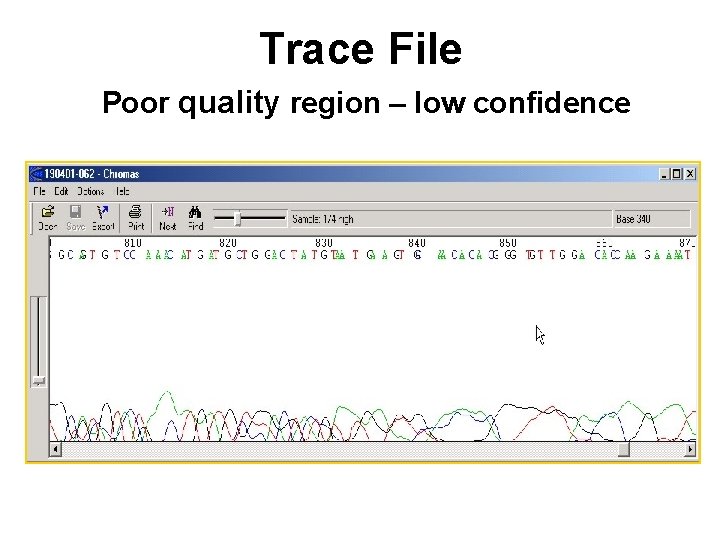 Trace File Poor quality region – low confidence 