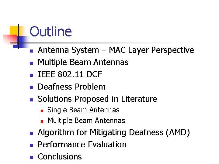Outline n n n Antenna System – MAC Layer Perspective Multiple Beam Antennas IEEE