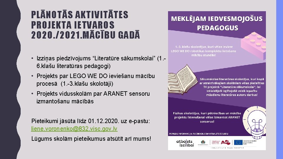 PLĀNOTĀS AKTIVITĀTES PROJEKTA IETVAROS 2020. /2021. MĀCĪBU GADĀ • Izziņas piedzīvojums “Literatūre sākumskolai” (1.