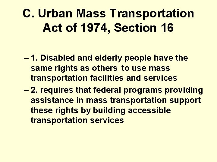 C. Urban Mass Transportation Act of 1974, Section 16 – 1. Disabled and elderly