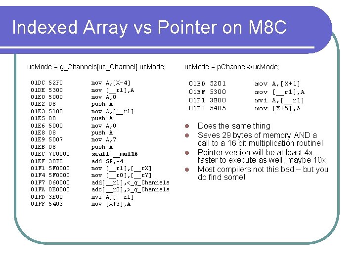 Indexed Array vs Pointer on M 8 C uc. Mode = g_Channels[uc_Channel]. uc. Mode;