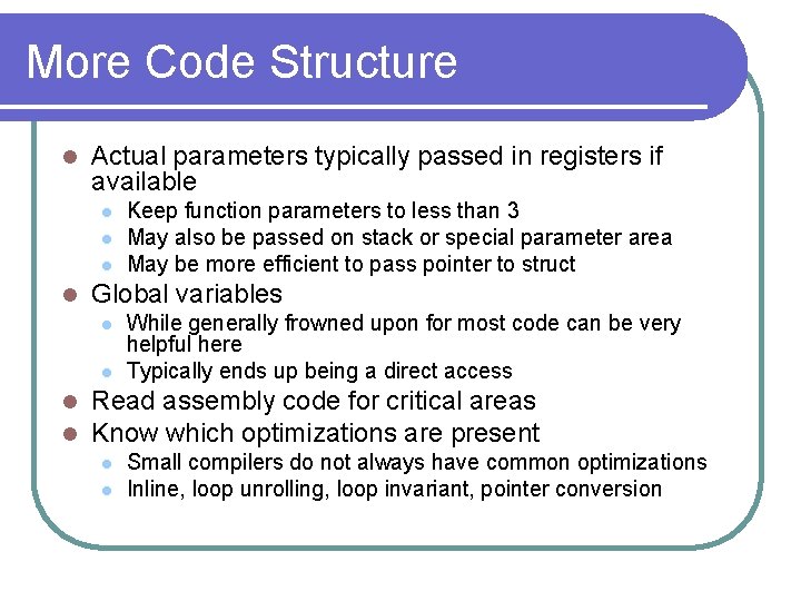 More Code Structure l Actual parameters typically passed in registers if available l l