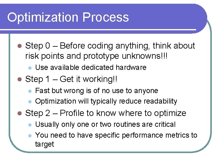 Optimization Process l Step 0 – Before coding anything, think about risk points and