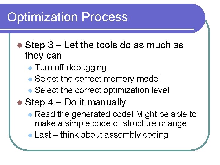 Optimization Process l Step 3 – Let the tools do as much as they