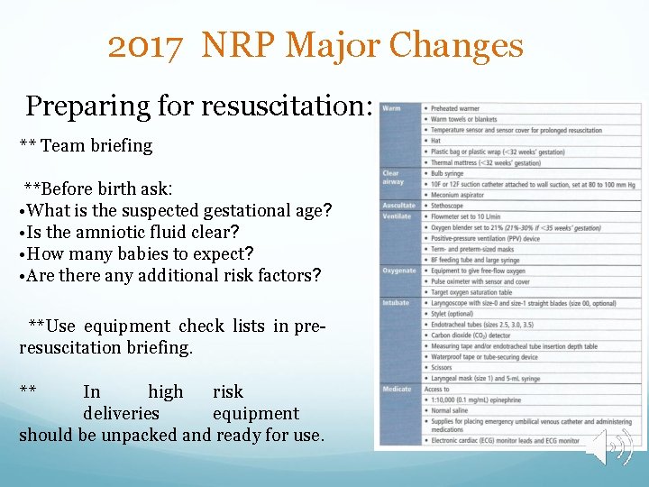 2017 NRP Major Changes Preparing for resuscitation: ** Team briefing **Before birth ask: •