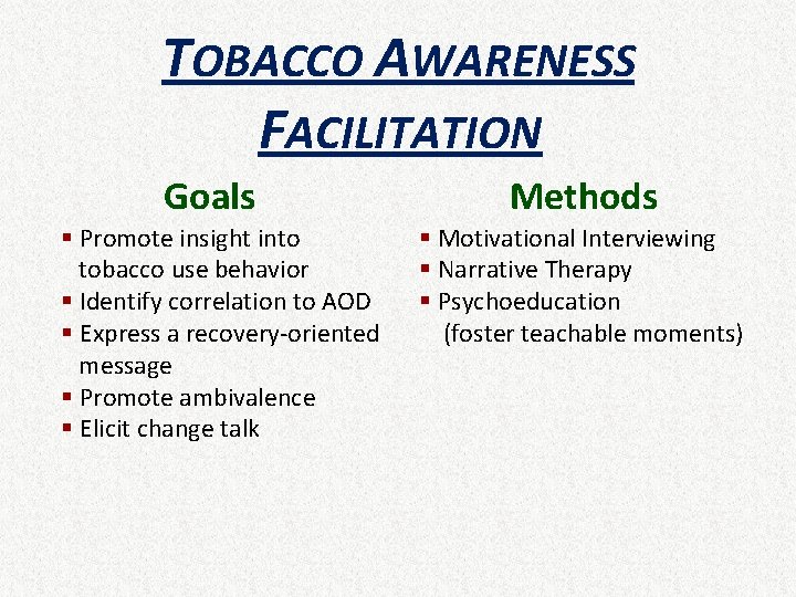 TOBACCO AWARENESS FACILITATION Goals § Promote insight into tobacco use behavior § Identify correlation