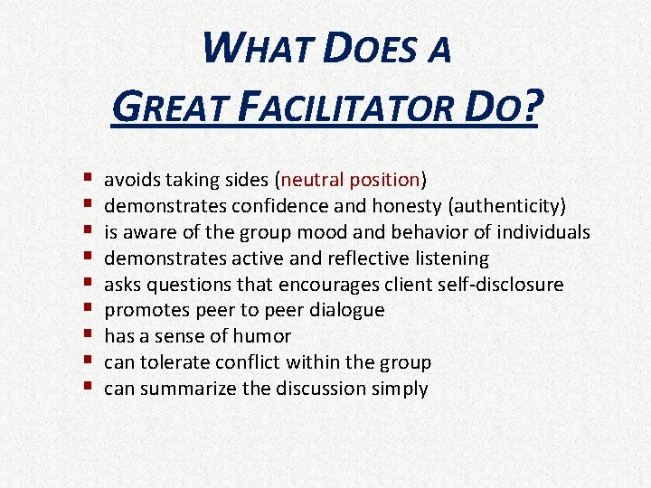 WHAT DOES A GREAT FACILITATOR DO? § § § § § avoids taking sides