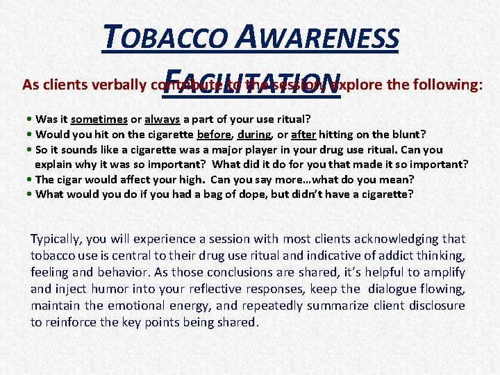 TOBACCO AWARENESS As clients verbally contribute to the session, explore the following: FACILITATION •