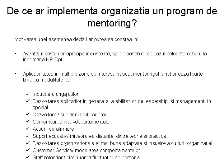 De ce ar implementa organizatia un program de mentoring? Motivarea unei asemenea decizii ar
