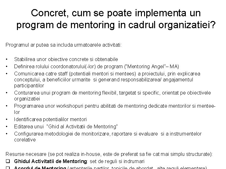 Concret, cum se poate implementa un program de mentoring in cadrul organizatiei? Programul ar