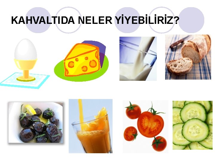 KAHVALTIDA NELER YİYEBİLİRİZ? 