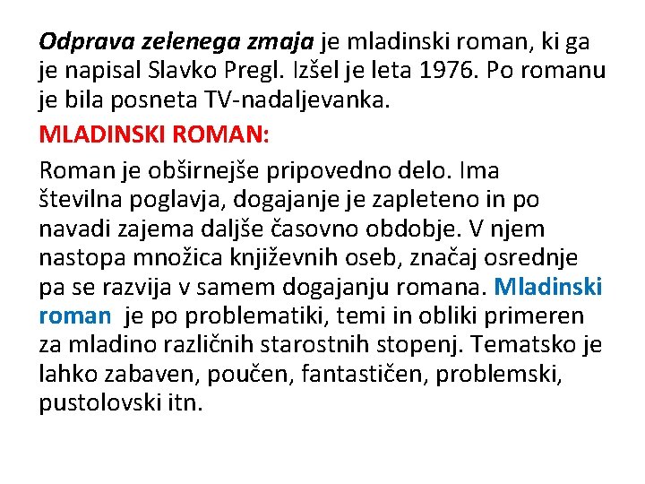 Odprava zelenega zmaja je mladinski roman, ki ga je napisal Slavko Pregl. Izšel je Odprava zelenega zmaja je mladinski roman, ki ga je napisal Slavko Pregl. Izšel je