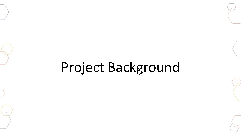 Project Background 