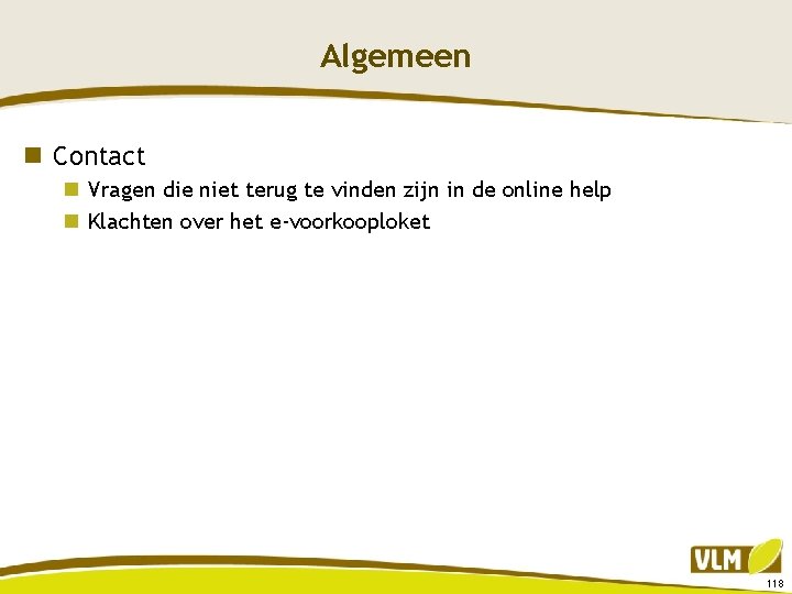 Algemeen n Contact n Vragen die niet terug te vinden zijn in de online