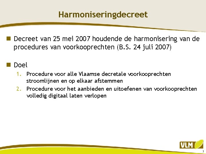 Harmoniseringdecreet n Decreet van 25 mei 2007 houdende de harmonisering van de procedures van