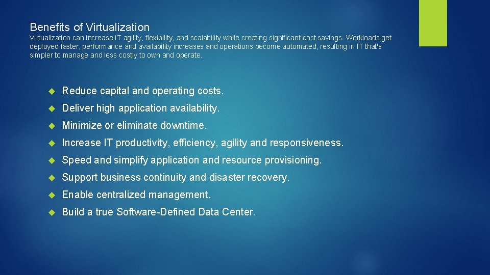 Benefits of Virtualization can increase IT agility, flexibility, and scalability while creating significant cost
