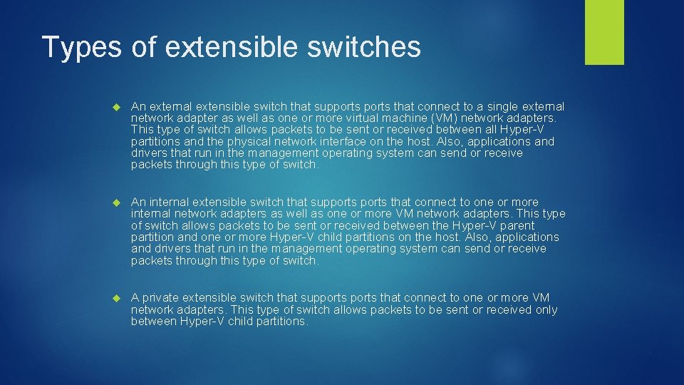 Types of extensible switches An external extensible switch that supports that connect to a