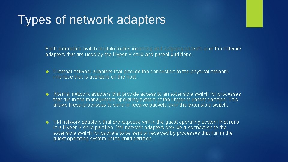 Types of network adapters Each extensible switch module routes incoming and outgoing packets over