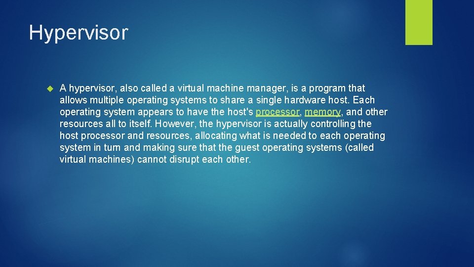 Hypervisor A hypervisor, also called a virtual machine manager, is a program that allows