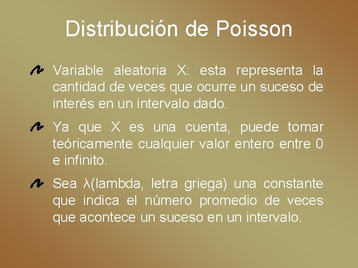 Distribución de Poisson Variable aleatoria X: esta representa la cantidad de veces que ocurre