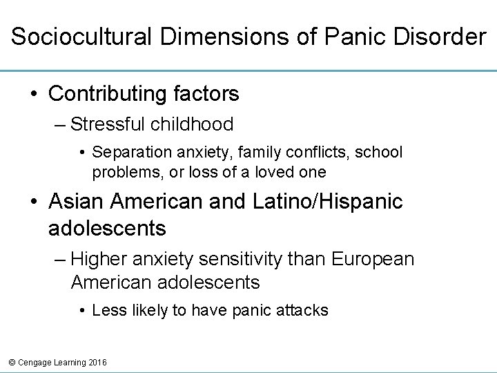 Sociocultural Dimensions of Panic Disorder • Contributing factors – Stressful childhood • Separation anxiety,